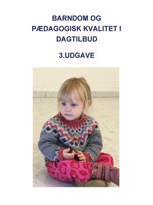cover image of Barndom og pædagogisk kvalitet i dagtilbud